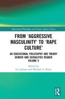 From 'Aggressive Masculinity' to 'Rape Culture' Volume V