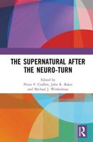 The Supernatural After the Neuro-Turn