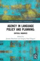 Agency in Language Policy and Planning:: Critical Inquiries