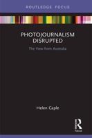 Photojournalism Disrupted: The View from Australia