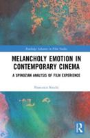 Melancholy Emotion in Contemporary Cinema: A Spinozian Analysis of Film Experience