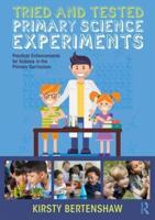 Tried and Tested Primary Science Experiments