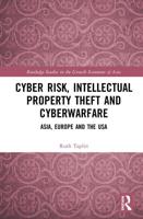 Cyber Risk, Intellectual Property Theft and Cyberwarfare: Asia, Europe and the USA