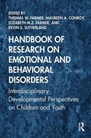 Handbook of Research on Emotional and Behavioral Disorders: Interdisciplinary Developmental Perspectives on Children and Youth