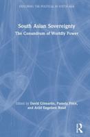 South Asian Sovereignty: The Conundrum of Worldly Power