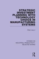 Strategic Investment Planning With Technology Choice in Manufacturing Systems