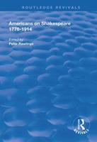 Americans on Shakespeare, 1776-1914