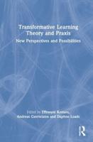 Transformative Learning Theory and Praxis: New Perspectives and Possibilities