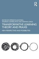 Transformative Learning Theory and Praxis: New Perspectives and Possibilities