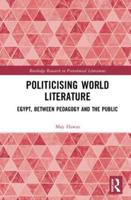 Politicising World Literature: Egypt, Between Pedagogy and the Public