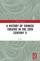 A History of Chinese Theatre in the 20th Century II