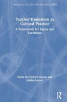 Teacher Evaluation as Cultural Practice: A Framework for Equity and Excellence