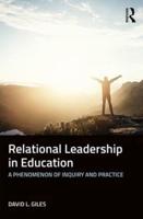 Relational Leadership in Education: A Phenomenon of Inquiry and Practice