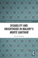 Disability and Knighthood in Malory's Morte d'Arthur