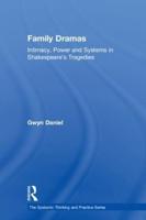 Family Dramas: Intimacy, Power and Systems in Shakespeare's Tragedies