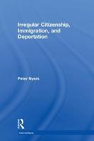 Irregular Citizenship, Immigration, and Deportation