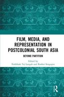Film, Media and Representation in Postcolonial South Asia: Beyond Partition