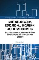 Multiculturalism, Educational Inclusion, and Connectedness: Well-Being, Ethnicity, and Identity among Chinese, South, and Southeast Asian Students