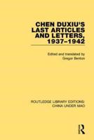 Chen Duxiu's Last Articles and Letters, 1937-1942