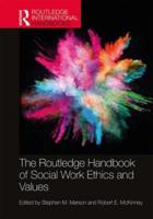 The Routledge Handbook of Social Work Ethics and Values
