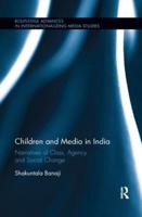 Children and Media in India: Narratives of Class, Agency and Social Change