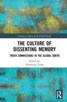 The Culture of Dissenting Memory: Truth Commissions in the Global South