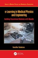 e-Learning in Medical Physics and Engineering: Building Educational Modules with Moodle