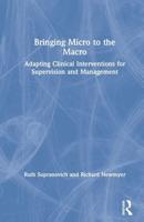 Bringing Micro to the Macro: Adapting Clinical Interventions for Supervision and Management