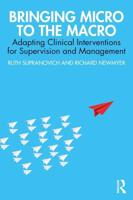 Bringing Micro to the Macro : Adapting Clinical Interventions for Supervision and Management