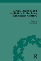 Drugs, Alcohol and Addiction in the Long Nineteenth Century. Volume I