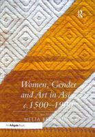 Women, Gender and Art in Asia, C. 1500-1900