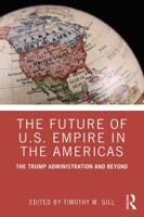 The Future of U.S. Empire in the Americas: The Trump Administration and Beyond