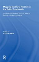 Mapping the Rural Problem in the Baltic Countryside: Transition Processes in the Rural Areas of Estonia, Latvia and Lithuania