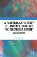 A Psychoanalytic Study of Lawrence Durrell's The Alexandria Quartet