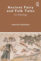 Ancient Fairy and Folk Tales: An Anthology