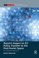 Russia's Impact on EU Policy Transfer to the Post-Soviet Space