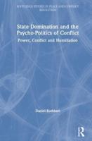 State Domination and the Psycho-Politics of Conflict: Power, Conflict and Humiliation