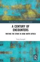 A Century of Encounters: Writing the Other in Arab North Africa