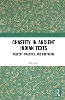 Chastity in Ancient Indian Texts: Precept, Practice, and Portrayal