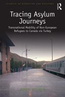 Tracing Asylum Journeys: Transnational Mobility of Non-European Refugees to Canada via Turkey