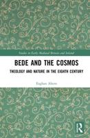 Bede and the Cosmos: Theology and Nature in the Eighth Century