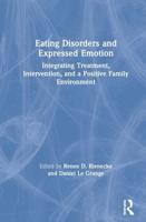 Eating Disorders and Expressed Emotion: Integrating Treatment, Intervention, and a Positive Family Environment