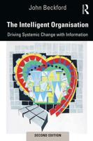 The Intelligent Organisation: Driving Systemic Change with Information