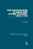 The Portuguese in India and Other Studies, 1500-1700
