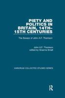 Piety and Politics in Britain, 14Th-15Th Centuries
