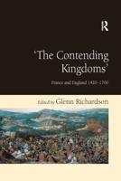 'The Contending Kingdoms': France and England 1420-1700