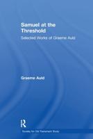 Samuel at the Threshold: Selected Works of Graeme Auld