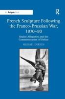 French Sculpture Following the Franco-Prussian War, 1870-80