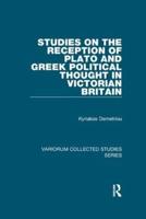 Studies on the Reception of Plato and Greek Political Thought in Victorian Britain