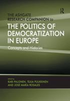 The Ashgate Research Companion to the Politics of Democratization in Europe